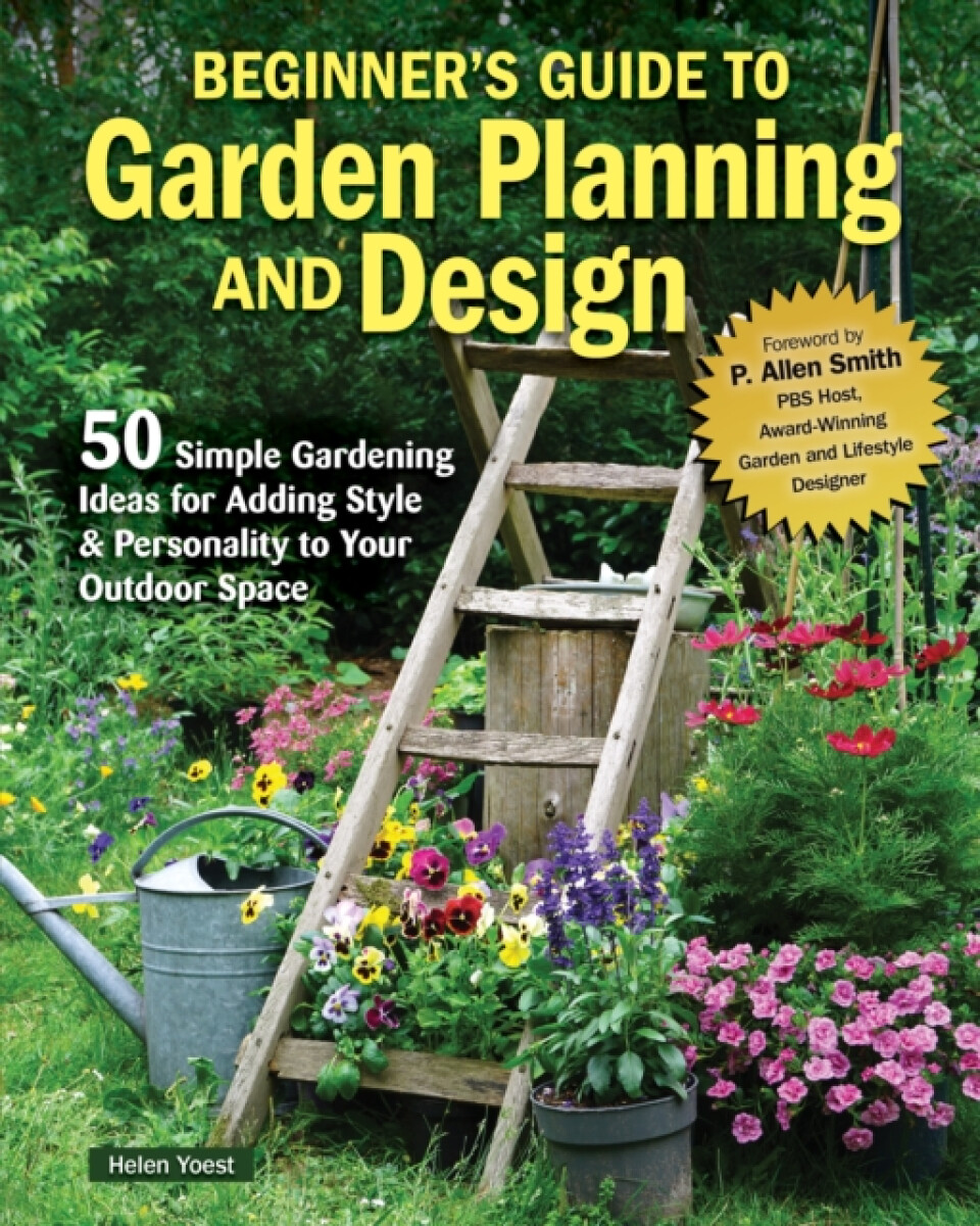 Beginnerâ€™s Guide to Garden Planning and Design