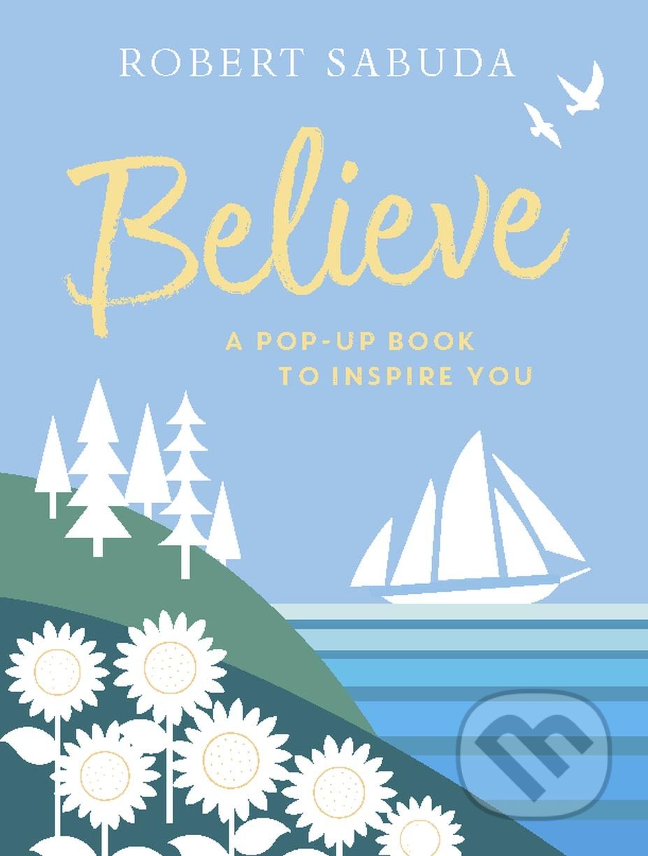 Believe (A Pop-up Book to Inspire You)