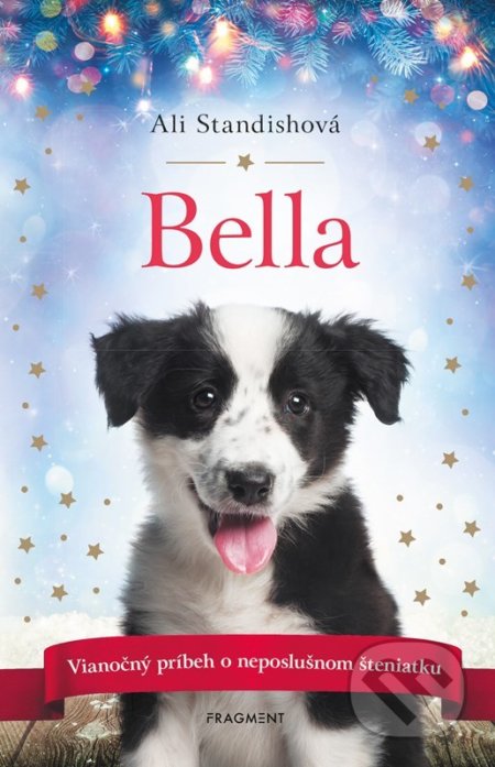 Bella (Vianočný príbeh o neposlušnom šteniatku)