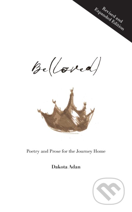 Be(loved) (Poetry and Prose for the Journey Home)