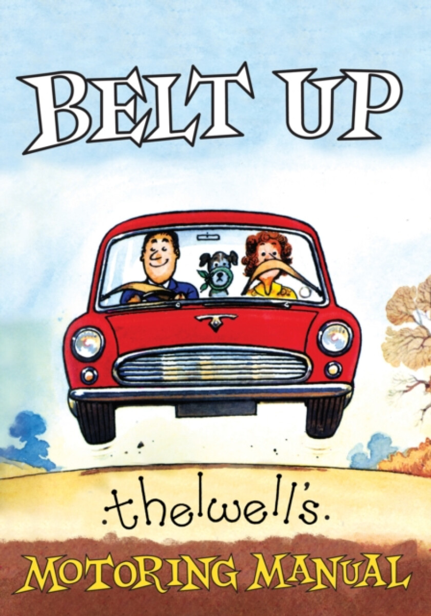 Belt Up: Thelwell's Motoring Manual