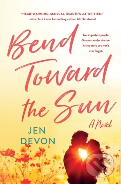 Bend Toward the Sun (A Novel)