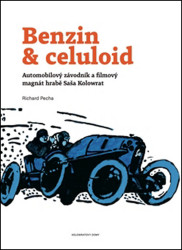Benzin & celuloid (Automobilový závodník a filmový magnát hrabě Saša Kolowrat) - kniha z kategorie Fotografie