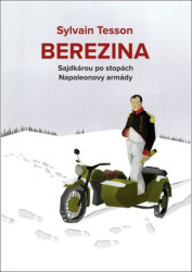 Berezina (Sajdkárou po stopách Napoleonovy armády) - kniha z kategorie Cestopisy