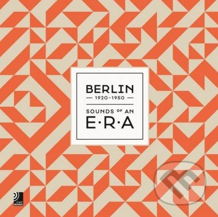 Berlin 1920-1950 (Sounds of an E.R.A)