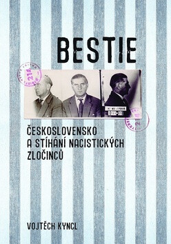 Bestie (Československo a stíhání nacistických zločinců) - kniha z kategorie Historie
