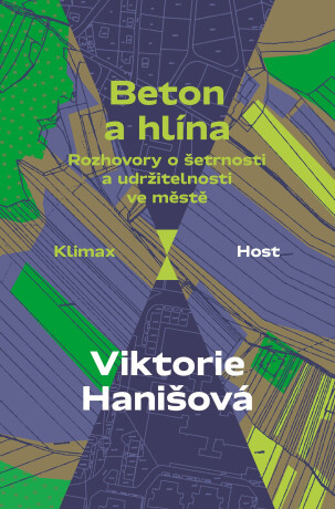Beton a hlína - Rozhovory o šetrnosti a udržitelnosti ve městě