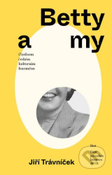 Betty a my (O jednom českém kulturním fenoménu)