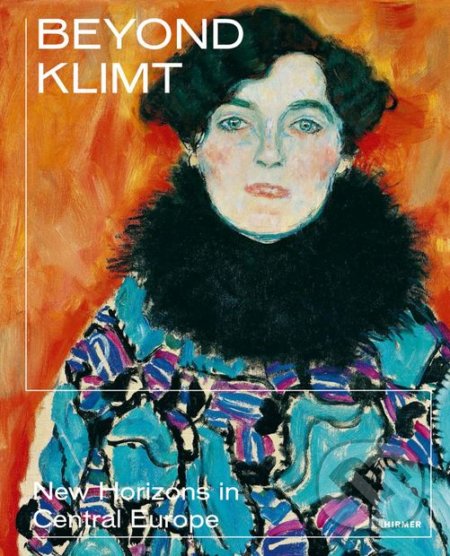 Beyond Klimt (New Horizons in Central Europe)