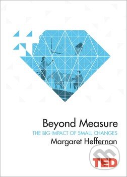 Beyond Measure (The Big Impact of Small Changes)