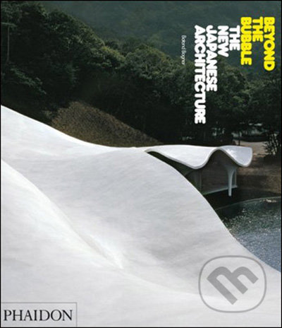 Beyond the Bubble (The New Japanese Architecture)