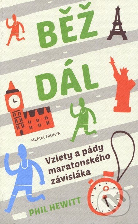 Běž dál (Vzlety a pády maratonského závisláka)