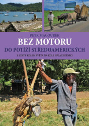Bez motoru do potíží středoamerických (Z cesty kolem světa na kole i plachetnici) - kniha z kategorie Mapy a cestování