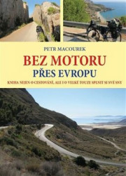 Bez motoru přes Evropu (Kniha nejen o cestování, ale i o velké touze splnit si své sny) - kniha z kategorie Beletrie