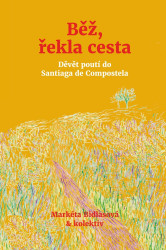 Běž, řekla cesta (Devět poutí do Santiaga de Compostela) - kniha z kategorie Křesťanství