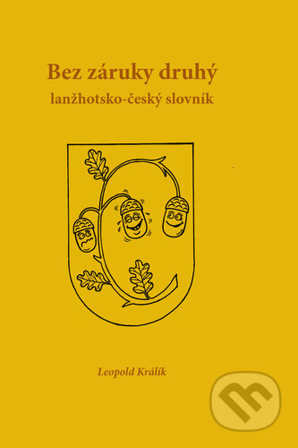 Bez záruky druhý (lanžhotsko-český slovník)