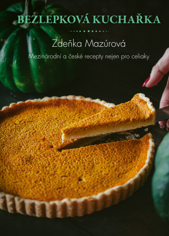 Bezlepková kuchařka – Mezinárodní a české recepty nejen pro celiaky - Zdeňka Mazúrová
