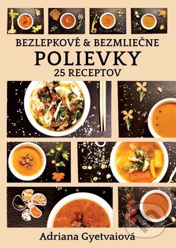 Bezlepkové a bezmliečne polievky (25 receptov)