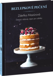 Bezlepkové pečení (Domácí dobroty nejen pro celiaky) - kniha z kategorie Diety a zdravá výživa