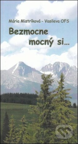 Bezmocne mocný si...