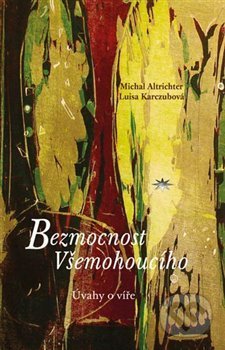Bezmocnost Všemohoucího (Úvahy o víře)