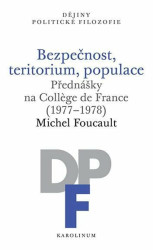 Bezpečnost, teritorium, populace (Přednášky na Collège de France (1977–1978)) - kniha z kategorie Filozofie