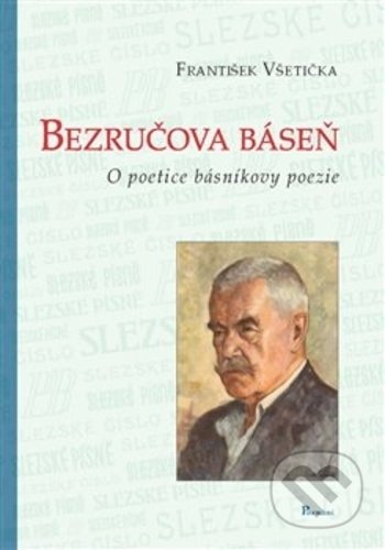 Bezručova báseň o poetice básníkovy poezie