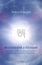 Bezstarostně a důstojně (Pojednání o cvičení se v přirozené podstatě mysli) - kniha z kategorie Buddhismus