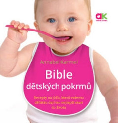 Bible dětských pokrmů (Recepty na jídla, která vašemu děťátku dají ten nejlepší start do života) - kniha z kategorie Kuchařky