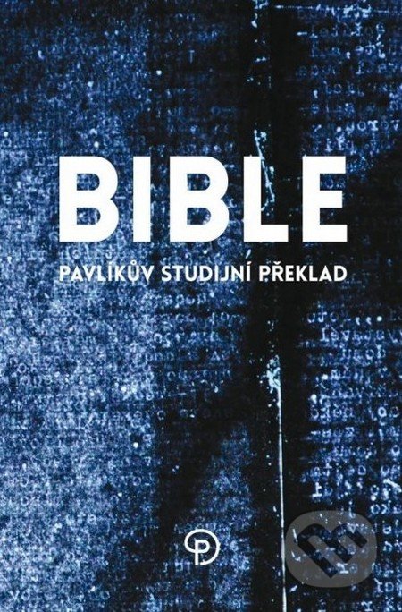 Bible (Pavlíkův studijní překlad)