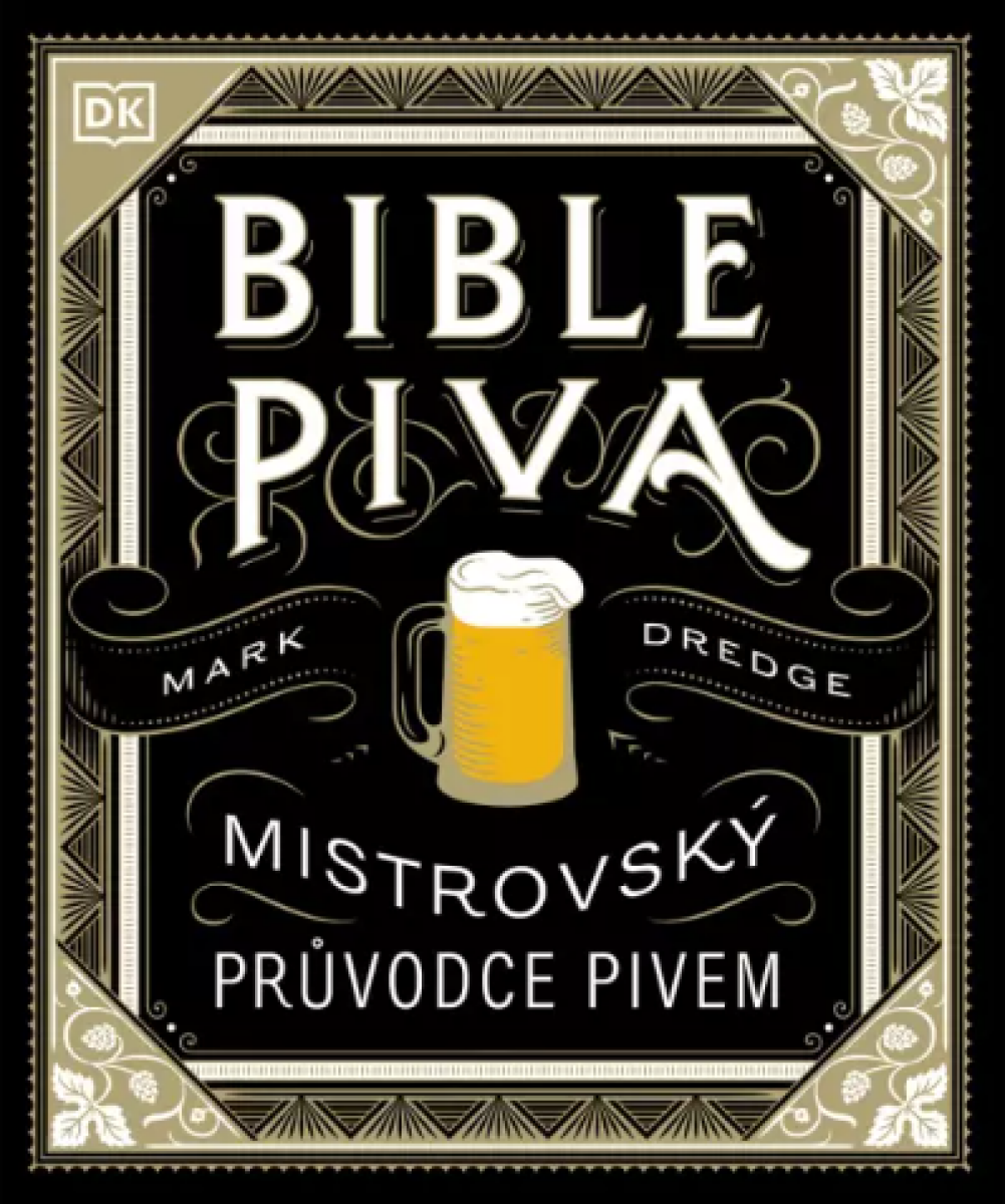 Bible piva - Mistrovský průvodce pivem - Mark Dredge