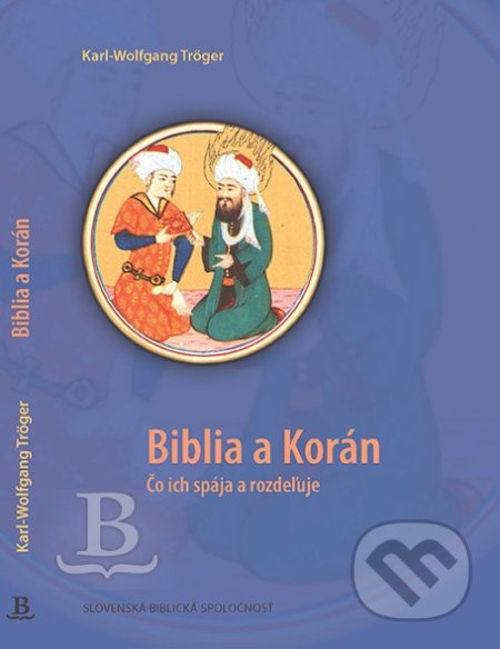 Biblia a Korán (Čo ich spája a rozdeľuje)