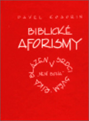Biblické aforismy (aneb říká blázen v srdci svém "Není Boha":) - kniha z kategorie Aforismy