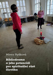 Bibliodrama a jeho potenciál pro spirituální růst člověka - Mireia Ryšková