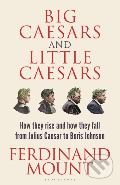 Big Caesars and Little Caesars (How They Rise and How They Fall