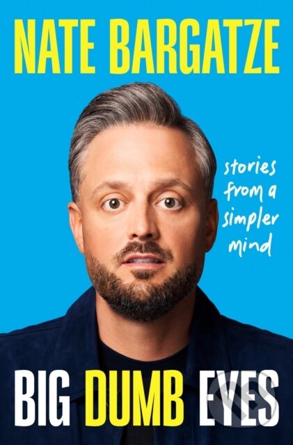 Big Dumb Eyes (Stories from a Simpler Mind)