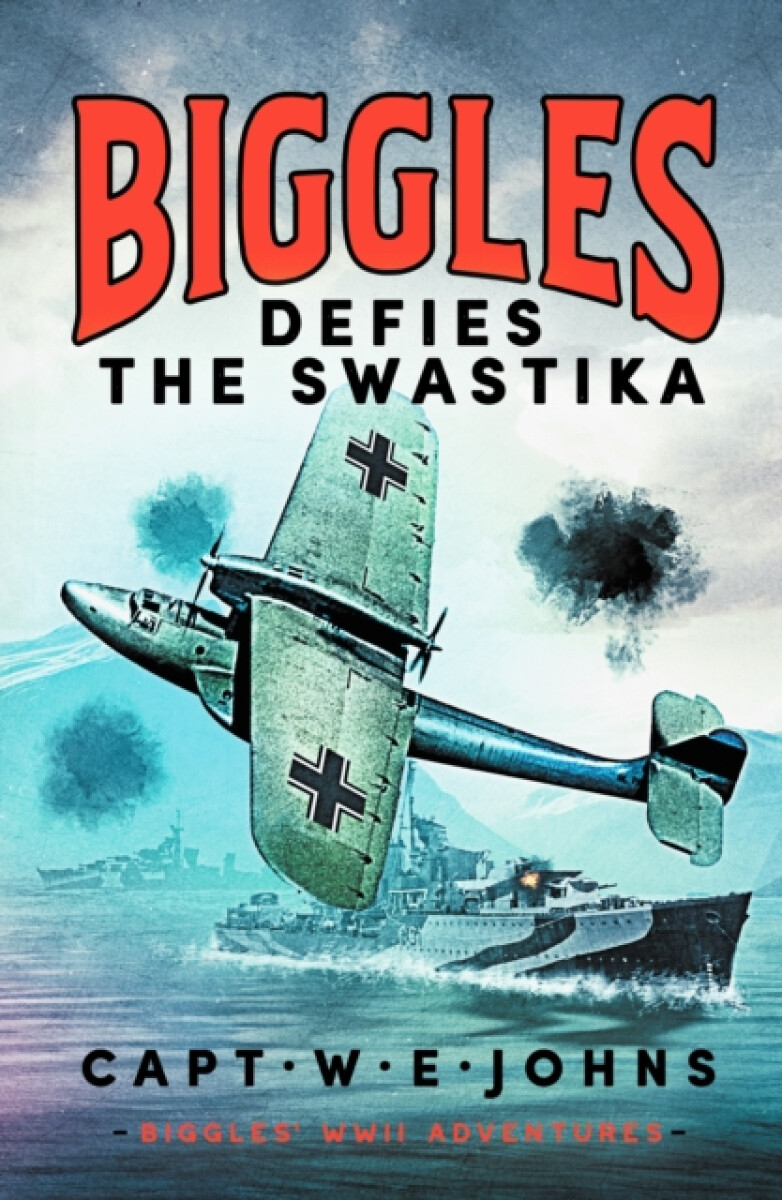 Biggles Defies the Swastika