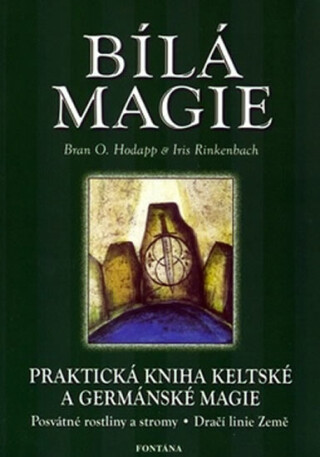 Bílá magie - Praktická kniha keltské a germánské magie