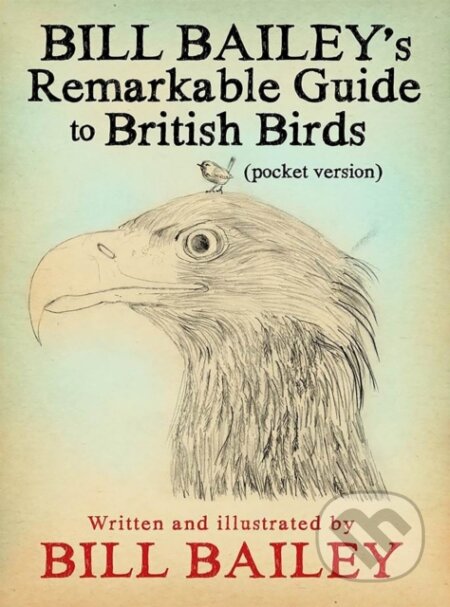 Bill Bailey's Remarkable Guide to British Birds