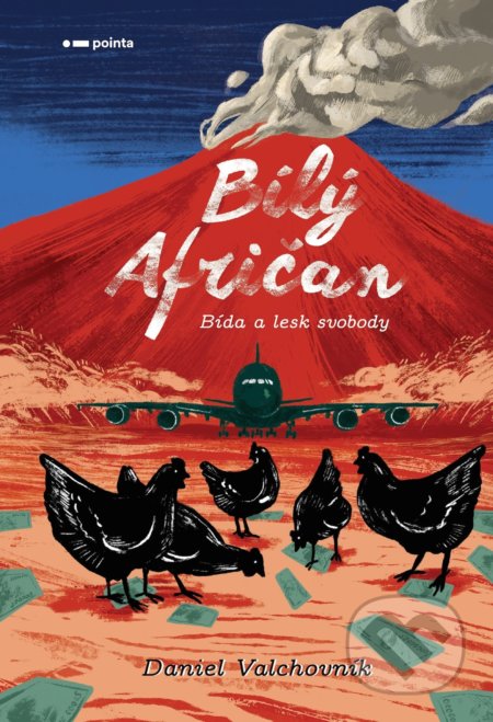 Bílý afričan (Bída a lesk svobody)