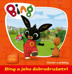 Bing a jeho dobrodružství (Uvnitř 4 příběhy) - kniha z kategorie Pro děti