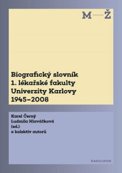 Biografický slovník 1. lékařské fakulty Univerzity Karlovy 1945-2008 - Karel Černý, Ludmila Hlaváčková