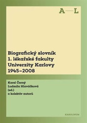 Biografický slovník 1. lékařské fakulty Univerzity Karlovy 1945-2008 - kniha z kategorie Historie