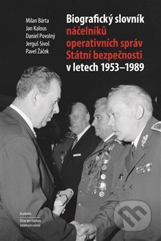 Biografický slovník náčelníků operativních správ Státní bezpečnosti v letech 1953