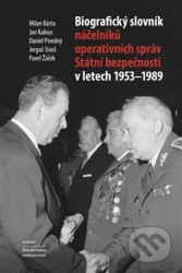 Biografický slovník náčelníků operativních správ Státní bezpečnosti v letech 1953 - 1989