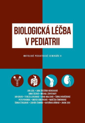Biologická léčba v pediatrii - Jan Lebl, Jana Třešňák Hercogová, Anna Šedivá, Michal Zápotocký, Jan David, Tereza Lerchcová, Hana Malcová, Šárka…