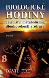 Biologické hodiny (Tajemství metabolismu, dlouhověkosti a zdraví) - kniha z kategorie Psychologie