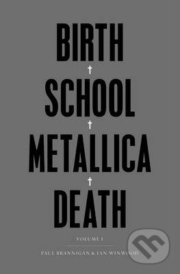 Birth School Metallica Death (Vol I)