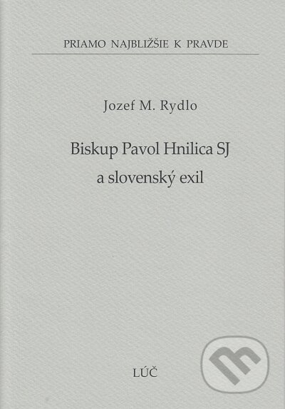 Biskup Pavol Hnilica SJ a slovenský exil (48)