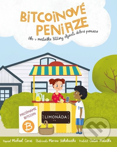 Bitcoinové peniaze (Ako v mestečku Bitčany objavili dobré peniaze) - kniha z kategorie Naučné knihy